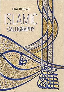 How to Read Islamic Calligraphy (Metropolitan Museum of Art Series) image