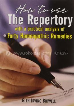 How to Use the Repertory With a Practical Analysis of Forty Homeopathic Remedies image