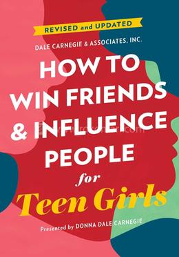How to Win Friends and Influence People for Teen Girls image