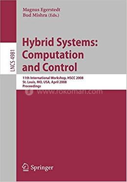 Hybrid Systems: Computation and Control - Lecture Notes in Computer Science-4981