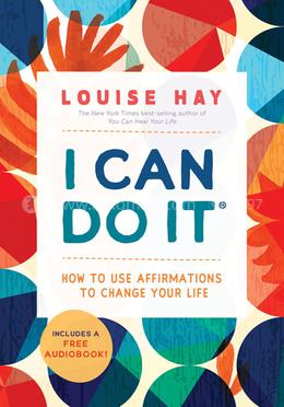 I Can Do It: How to Use Affirmations to Change Your Life image