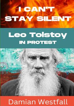 I Can't Stay Silent: Leo Tolstoy in Protest image