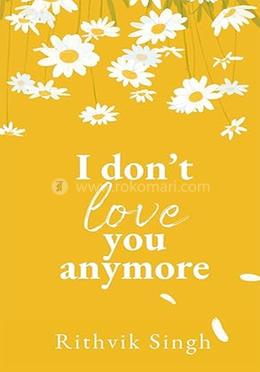 I Don't Love You Anymore image