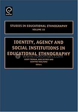 Identity, Agency and Social Institutions in Educational Ethnography image