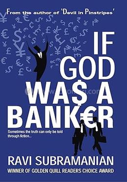 If God Was A Banker - Sometimes the truth can only be told through fiction image