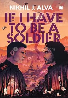 If I Have To Be A Soldier image