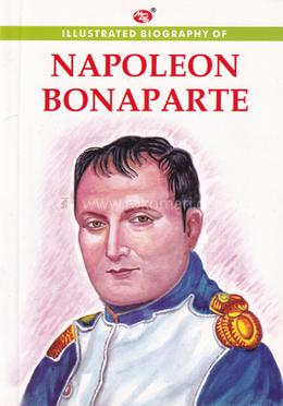 Iillustrated Biography Of Nepoleon