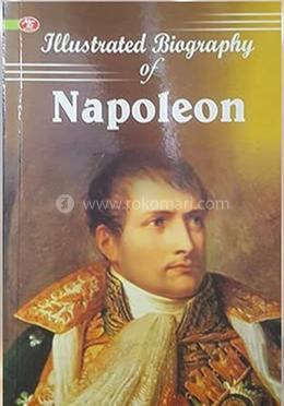 Iillustrated Biography Of Nepoleon image