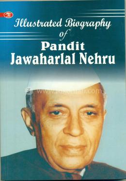 Iillustrated Biography Of Pandit Jawaharlala Nehru image