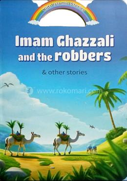 Imam Ghazzali And The Robbers And Other Stories