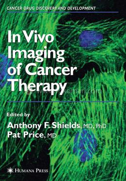 In Vivo Imaging of Cancer Therapy (Cancer Drug Discovery and Development) image
