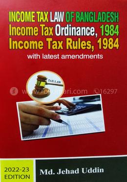 Income Tax Law of Bangladesh Income Tax Ordinance, 1984 Income Tax Rules, 1984 - 2019-20 Edition (Vol. 1, 2, 3 Box) (Latest Amendments) image
