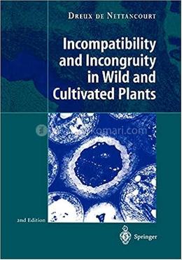 Incompatibility and Incongruity in Wild and Cultivated Plants