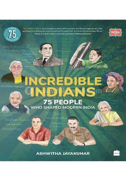 Incredible Indians: 75 People Who Shaped Modern India image