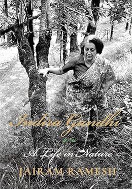 Indira Gandhi: A Life in Nature