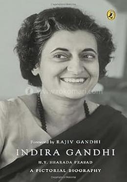 Indira Gandhi: A Pictorial Biography