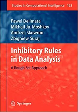 Inhibitory Rules in Data Analysis: A Rough Set Approach image