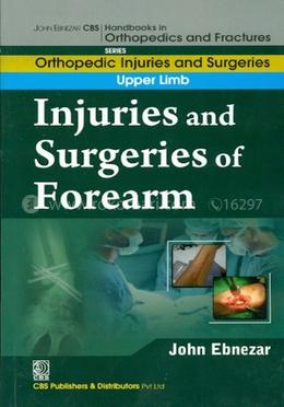 Injuries and Surgeries of Forearm - (Handbooks in Orthopedics and Fractures Series, Vol. 53 : Orthopedic Injuries and Surgeries Upper Limb) image