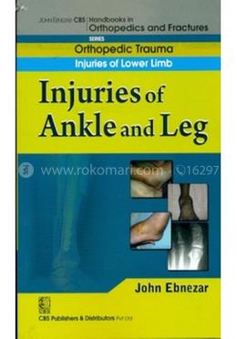 Injuries of Ankle and Leg - (Handbooks in Orthopedics and Fractures Series, Vol. 17 - Orthopedic Trauma Injuries of Lower Limb) image