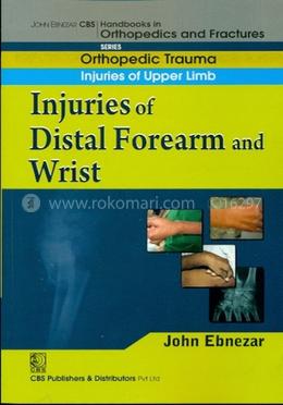 Injuries of Distal Forearm and Wrist - (Handbooks in Orthopedics and Fractures Series, Vol.10 : Orthopedic Trauma Injuries Of Upper Limb) image