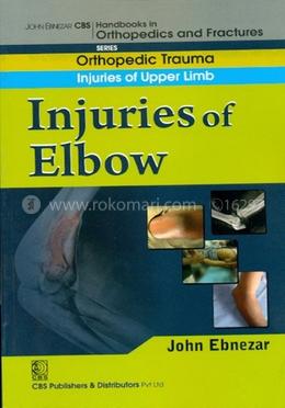 Injuries Of Elbow - (Handbooks in Orthopedics and Fractures Series, Vol. 7 : Orthopedic Trauma Injuries of Upper Limb) image