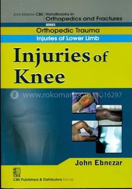 Injuries Of Knee (Handbooks in Orthopedics and Fractures Series, Vol. 15: Orthopedic Trauma Injuaries Of Lower Limb) image