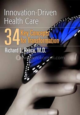 Innovation-Driven Health Care: 34 Key Concepts For Transformation image