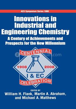 Innovations in industrial and Engineering Chemistry A Century of Achievements and Prospects for the New Millennium image