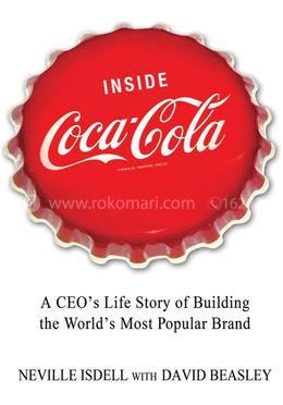 Inside Coca-Cola : A CEO's Life Story of Building the World's Most Popular Brand image