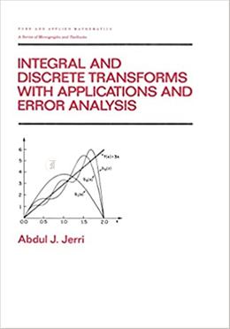 Integral and Discrete Transforms with Applications and Error Analysis image