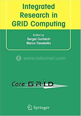 Integrated Research in GRID Computing - Selected Papers image