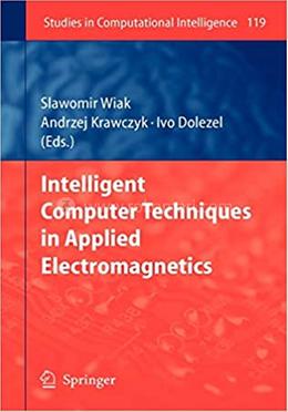 Intelligent Computer Techniques in Applied Electromagnetics