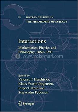 Interactions Mathematics, Physics And Philosophy, 1860-1930 image