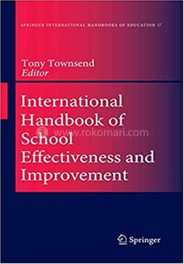 International Handbook of School Effectiveness and Improvement - Springer International Handbooks of Education : 17