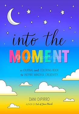 Into the Moment