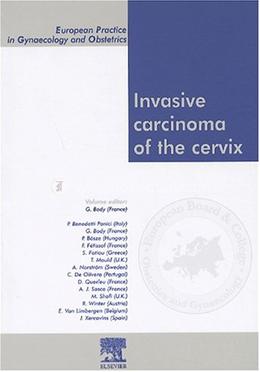 Invasive Carcinoma of the Cervix: European Practice in Gynaecology and Obstetrics Series: 1 image