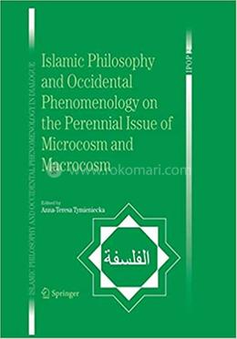 Islamic Philosophy and Occidental Phenomenology on the Perennial Issue of Microcosm and Macrocosm image