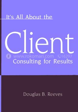 Its All About the Client Consulting For Results image