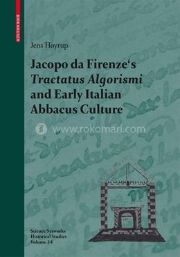 Jacopo da Firenze's Tractatus Algorismi and Early Italian Abbacus Culture image