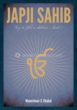 Japji Sahib Way to God in Sikhism - Book 1