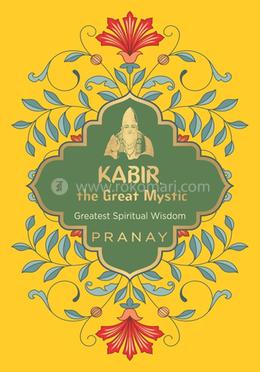 Kabir the Great Mystic Greatest Spiritual Wisdom image