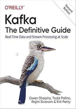 Kafka: The Definitive Guide - 2nd Edition