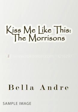 Kiss Me Like This: The Morrisons image