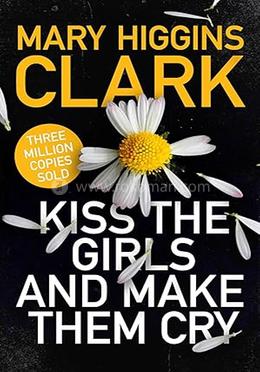 Kiss the Girls and Make Them Cry 