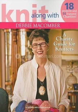 Knit Along with Debbie Macomber - A Charity Guide for Knitters image