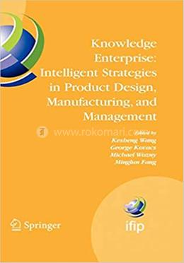 Knowledge Enterprise: Intelligent Strategies in Product Design, Manufacturing, and Management image