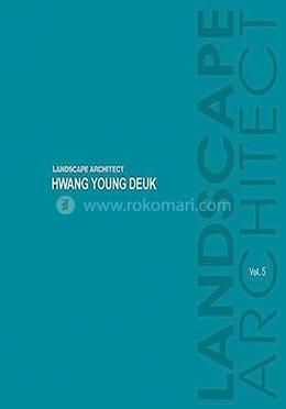 Landscape Architect, Vol. 5: Hwang Yong Deck