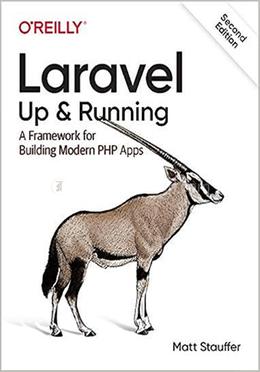 Laravel: Up and Running: A Framework for Building Modern PHP Apps image