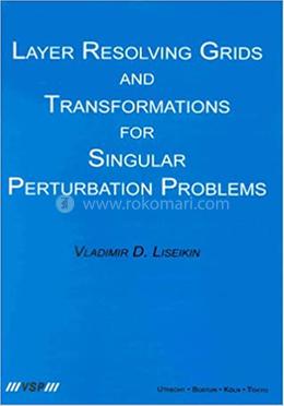 Layer Resolving Grids and Transformations for Singular Perturbation Problems image