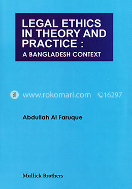 Legal Ethics In Theory And Practice : A Bangladesh Context image
